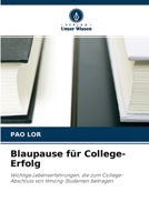 Blaupause für College-Erfolg: Wichtige Lebenserfahrungen, die zum College-Abschluss von Hmong-Studenten beitragen 6203154415 Book Cover