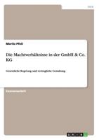 Die Machtverh�ltnisse in der GmbH & Co. KG: Gesetzliche Regelung und vertragliche Gestaltung 3958200443 Book Cover