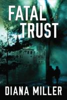 Fatal Trust 1477818561 Book Cover