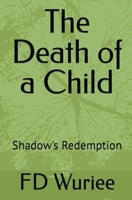 The Death Of a Child: Shadow's Redemption B0CMLF6JZQ Book Cover