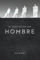 EL SENTIDO DE SER HOMBRE 8797245380 Book Cover