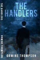 The Handlers : You Think You Know about Ghosts! but These Are Not Your Mama's Ghosts! 1732880301 Book Cover