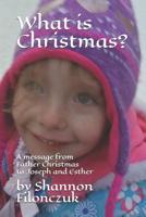 What is Christmas?: A message from Father Christmas to Joseph and Esther 1076917488 Book Cover