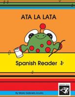 Spanish Reader 1: Ata La Lata 1502367092 Book Cover