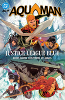 Aquaman Vol. 2: Justice League Blue 1799505898 Book Cover