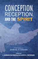 Conception, Reception, and the Spirit 1498229093 Book Cover