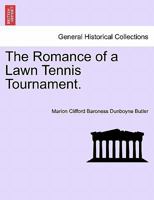 The Romance of a Lawn Tennis Tournament. 1241200785 Book Cover