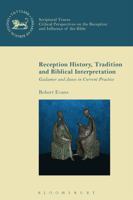 Reception History, Tradition and Biblical Interpretation: Gadamer and Jauss in Current Practice 0567666743 Book Cover