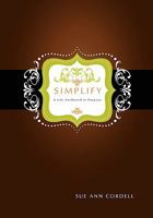 Simplify: A Life Anchored in Purpose 0615485308 Book Cover