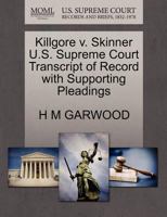 Killgore v. Skinner U.S. Supreme Court Transcript of Record with Supporting Pleadings 1270192140 Book Cover