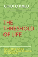 The Threshold of Life: How to Make the Big Change and Start Living Your Dream Life B08VYBN94F Book Cover