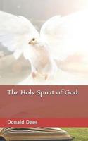 The Holy Spirit of God 1520858582 Book Cover