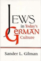Jews in Today's German Culture (The Helen and Martin Schwartz Lectures in Jewish Studies, 1993) 0253325730 Book Cover