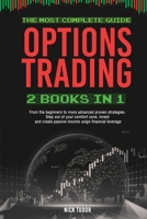 Options Trading: 2 BOOKS IN 1 The most complete guide. From the beginners to more advanced proven strategies. Step out your comfort zone, invest and create a passive income using financial leverage B08HGRZJNR Book Cover