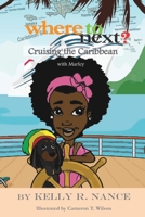Where to Next?: Cruising the Caribbean with Marley 0999468227 Book Cover