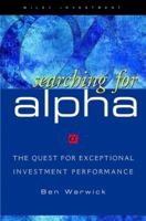 Searching for Alpha: The Quest for Exceptional Investment Performance 0471348228 Book Cover