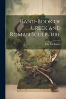 Hand-Book of Greek and Roman Sculpture 1021620777 Book Cover