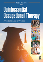 Quintessential Occupational Therapy: A Guide to Areas of Practice 1630918199 Book Cover