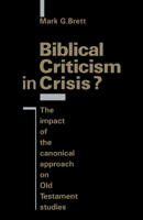 Biblical Criticism in Crisis?: The Impact of the Canonical Approach on Old Testament Studies 052104748X Book Cover