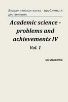 Academic Science -Problems and Achievements IV. Vol. 1: Proceedings of the Conference. North Charleston, 07-08.07.2014 1500488216 Book Cover