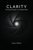 Clarity: The Ledger Principle in an Editable World 1971735094 Book Cover