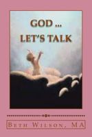 God..... Let's Talk 1542988527 Book Cover
