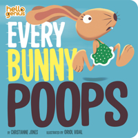 Every Bunny Poops (Hello Genius) 1684464854 Book Cover