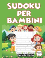 Sudoku Per Bambini 8-10: 100 Sudoku Facili Con Soluzioni + 17 Immagini Gratis Unisci i Puntini B08CPNPMGR Book Cover