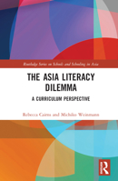 The Asia Literacy Dilemma: A Curriculum Perspective 1032357053 Book Cover