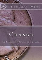 Change: The Numismatic Odyssey of a Quarter 1720825505 Book Cover