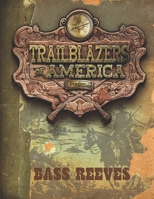 Bass Reeves (Trailblazers of America, Book 7) B0DZ6RVWVT Book Cover