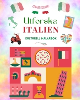 Utforska Italien - Kulturell målarbok - Klassisk och modern kreativ design av italienska symboler: Forntida och modernt Italien blandat i en fantastisk målarbok B0CF47XZT7 Book Cover