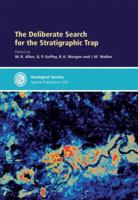 The Deliberate Search for the Stratigraphic Trap (Geological Society Special Publication #254) 1862391920 Book Cover