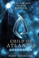 Child Of Atlantis: Ascension 1508560420 Book Cover
