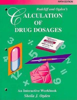 Radcliff & Ogden's Calculation of Drug Dosages: An Interactive Workbook (Book with CD-ROM) 0815170025 Book Cover