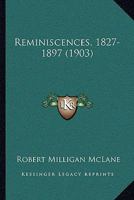 Reminiscences, Eighteen Twenty-Seven to Eighteen Ninety-Seven (China Library Series) 1104374242 Book Cover
