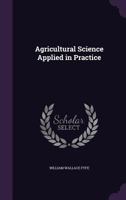 Agricultural Science Applied in Practice 1145457657 Book Cover