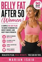 Belly Fat After 50 (Women): A Simple 90-Day Plan to Burn Stubborn Fat, Boost Energy, and Feel Confident Again B0GYTS1ZX7 Book Cover
