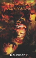 I Heard the Wolf Call My Name 0648265269 Book Cover