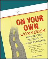 On Your Own Workbook: Navigating the Road to Independence 1604944994 Book Cover