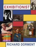 Exhibitionist: Writing about Art in a Daily Newspaper 1908524677 Book Cover
