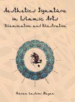 Aesthetics Signature in Islamic Arts 'Illumination and Illustration' 164133178X Book Cover