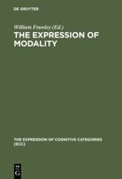 The Expression of Modality (The Expression of Cognitive Categories) 3110184362 Book Cover