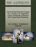 Commercial Electrical Supply Co v. Curtis U.S. Supreme Court Transcript of Record with Supporting Pleadings 1270200542 Book Cover