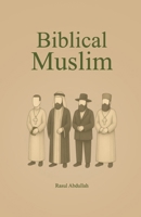 Biblical Muslim B0FWQJP77X Book Cover