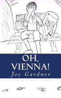 Oh, Vienna: And Other Stories 1490454993 Book Cover