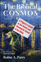 The Biblical Cosmos 1625648103 Book Cover