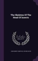 The Skeleton Of The Head Of Insects 1120928516 Book Cover