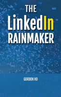 The LinkedIn Rainmaker 1678103063 Book Cover