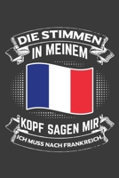 Die Stimmen in meinem Kopf sagen mir ich muss nach Frankreich: Jahres-Kalender 2020 DinA 5 Kalender f�r Weltenbummler und Reise-Fans Terminplaner 1706531834 Book Cover